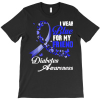 Wear Blue For My Friend T1d Diabetes Awareness Blue Ribbon T Shirt T-shirt | Artistshot