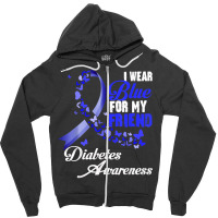 Wear Blue For My Friend T1d Diabetes Awareness Blue Ribbon T Shirt Zipper Hoodie | Artistshot