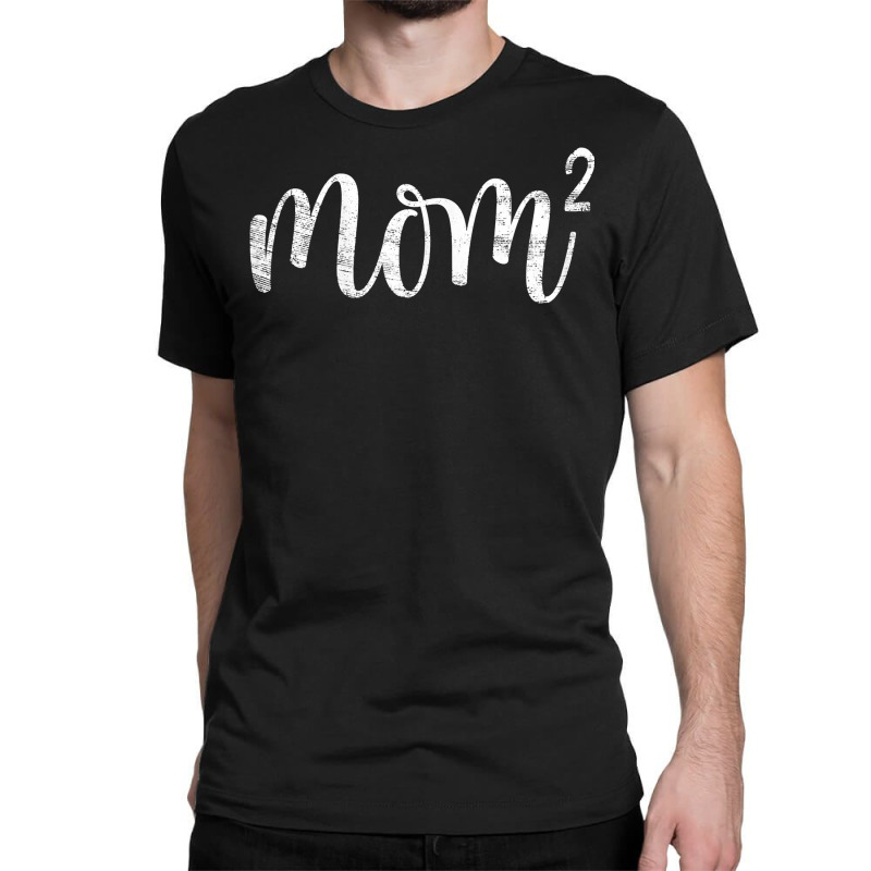 Womens Mom2 Mom Squared Mother Of Two Twins Mama Gifts Mothers Day T S Classic T-shirt | Artistshot