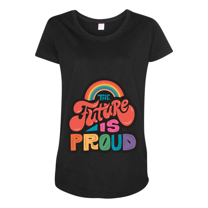 The Future Is Proud Lgbtq Pride Colorful Rainbow Word Art Maternity Scoop Neck T-shirt by EdieTiffany | Artistshot