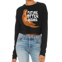 Otter And Sea Otters Future Otter Mama Cropped Sweater | Artistshot