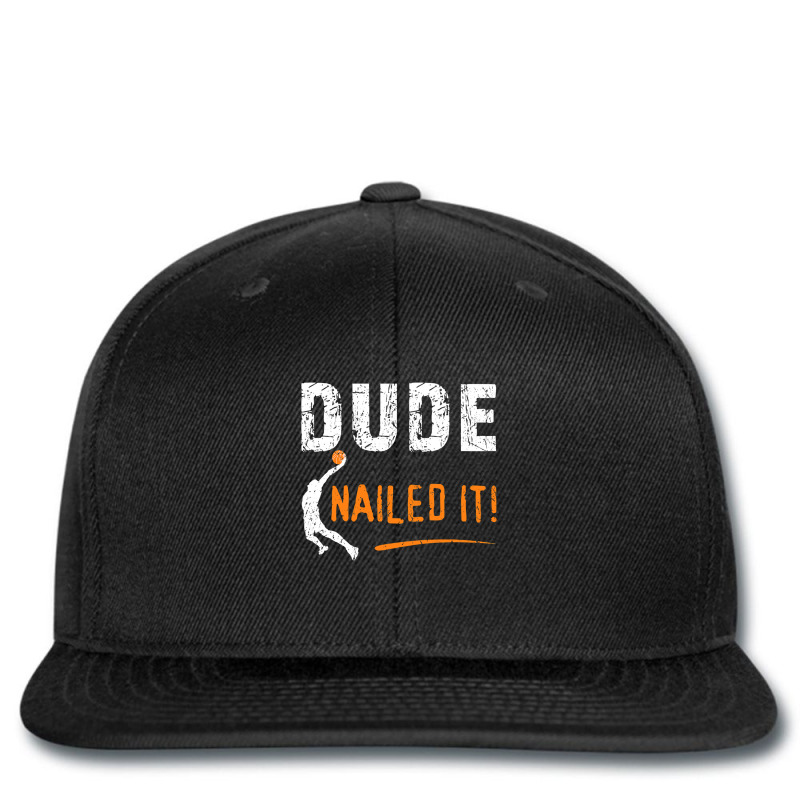 Basketball Players Funny Gift Dude Nailed It Baller Printed hat by Rhonda | Artistshot