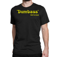 Dumbass 70s Lettering Quote Dumb Ass Classic T-shirt | Artistshot