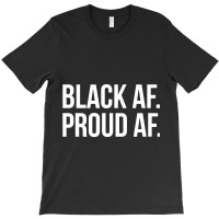 Cool Black History Month T  With White Text Black Af T-shirt | Artistshot