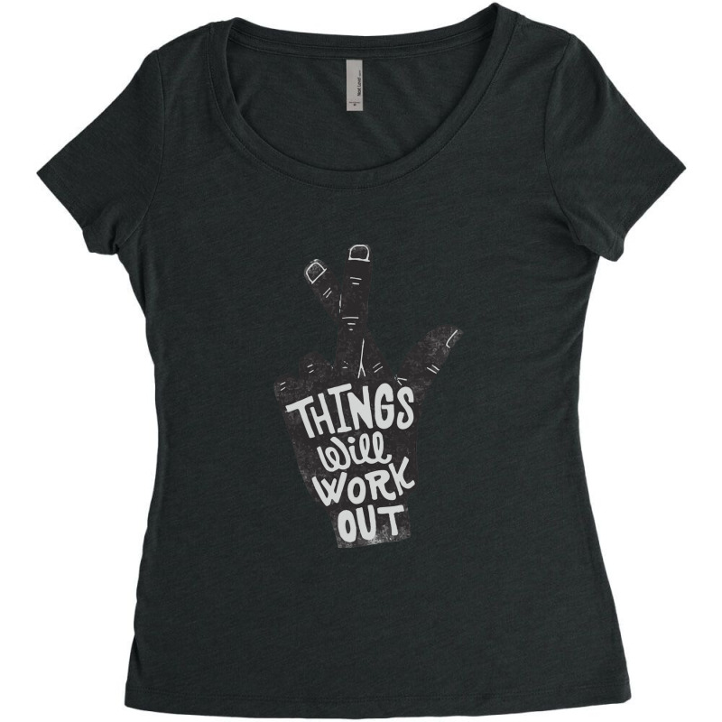 Things Will Work Out 1 Women's Triblend Scoop T-shirt by OpieCharlton | Artistshot