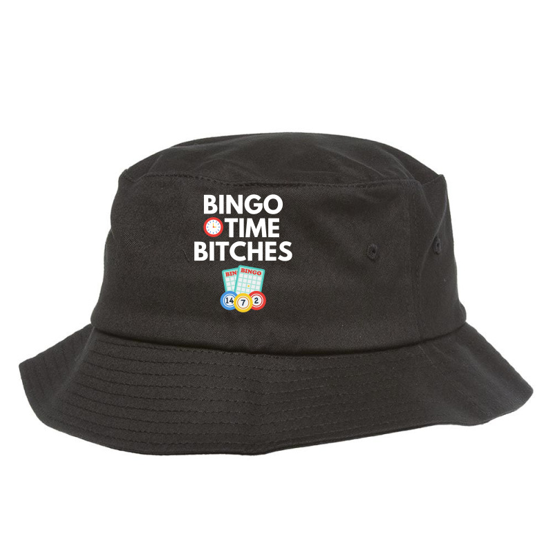 Bingo Time Bitches Funny Bingo Player Game Lover Gift Humor Bucket Hat | Artistshot