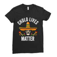 Cholo Lives Matter  Funny Mexican Skull Cinco De Mayo Ladies Fitted T-shirt | Artistshot