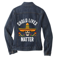 Cholo Lives Matter  Funny Mexican Skull Cinco De Mayo Ladies Denim Jacket | Artistshot