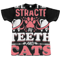 Easily Distracted By Teeth And Cats Dentist Oral Hygienist Graphic T-shirt | Artistshot