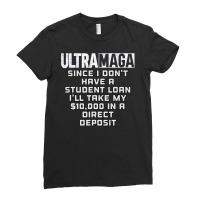 I Don T Have A Student Loan Ultra Maga Republican Usa Ladies Fitted T-shirt | Artistshot