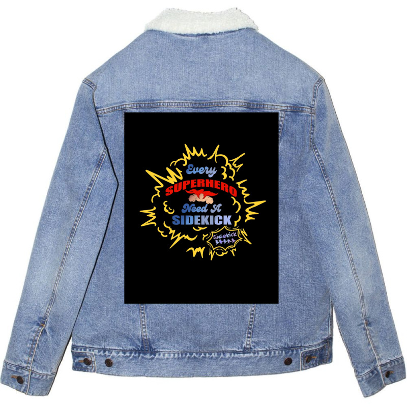 Every Superhero Needs A Sidekick And Sidekick Shirt Unisex Sherpa-Lined Denim Jacket by LindsayAnnSkog | Artistshot