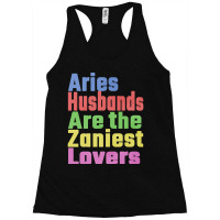 Aries Husbands Are The Zaniest Lovers, Unique Gift For Aries Spouse Ma Racerback Tank | Artistshot