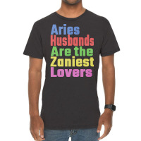 Aries Husbands Are The Zaniest Lovers, Unique Gift For Aries Spouse Ma Vintage T-shirt | Artistshot