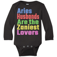 Aries Husbands Are The Zaniest Lovers, Unique Gift For Aries Spouse Ma Long Sleeve Baby Bodysuit | Artistshot