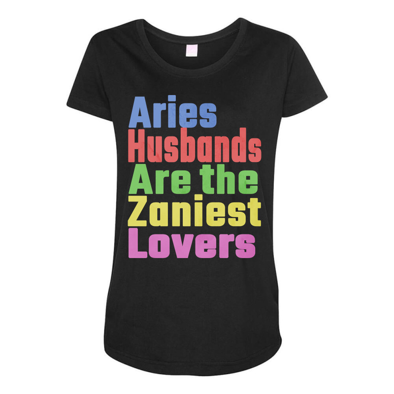 Aries Husbands Are The Zaniest Lovers, Unique Gift For Aries Spouse Ma Maternity Scoop Neck T-shirt by seifertmurryq3jmxs | Artistshot