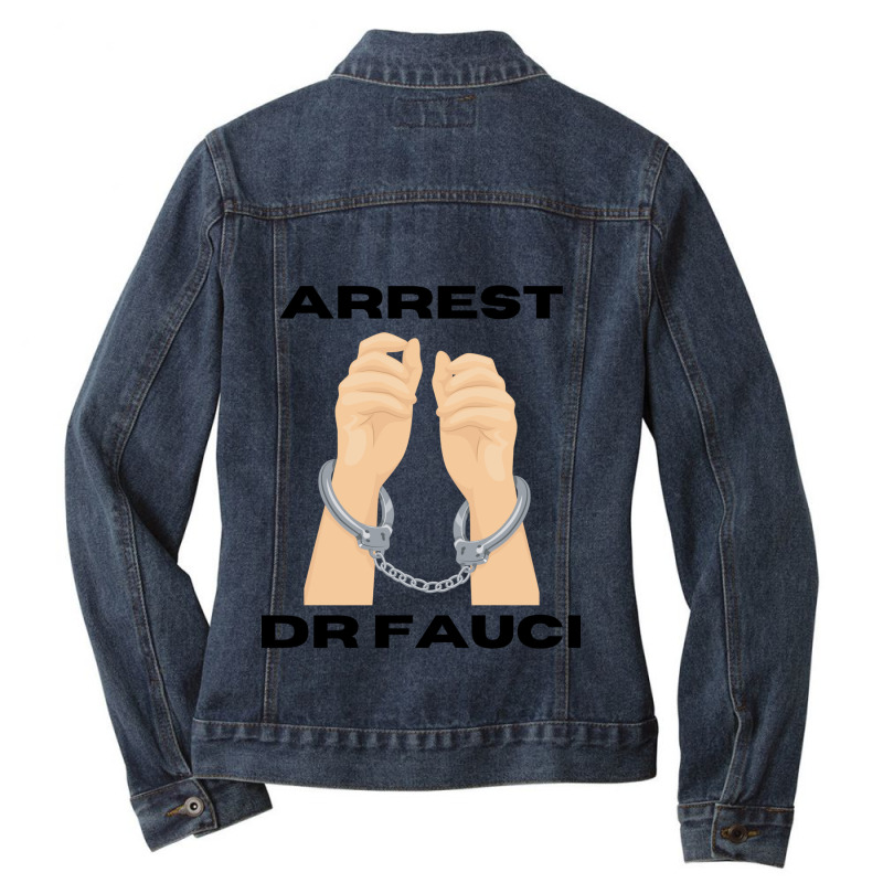 Arrest Dr Fauci Anti Fauci Patriot Ladies Denim Jacket by NICHOLASGIBSONN | Artistshot