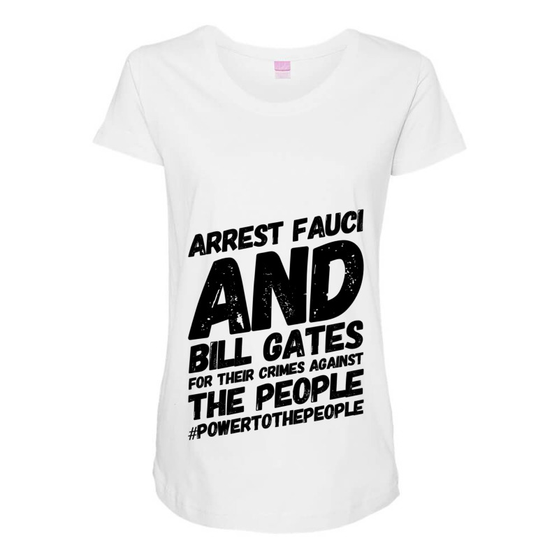 Arrest Fauci Maternity Scoop Neck T-shirt by NICHOLASGIBSONN | Artistshot