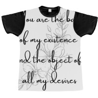 You Are The Bane Of My Existence And The Object Of All My Desires Graphic T-shirt | Artistshot