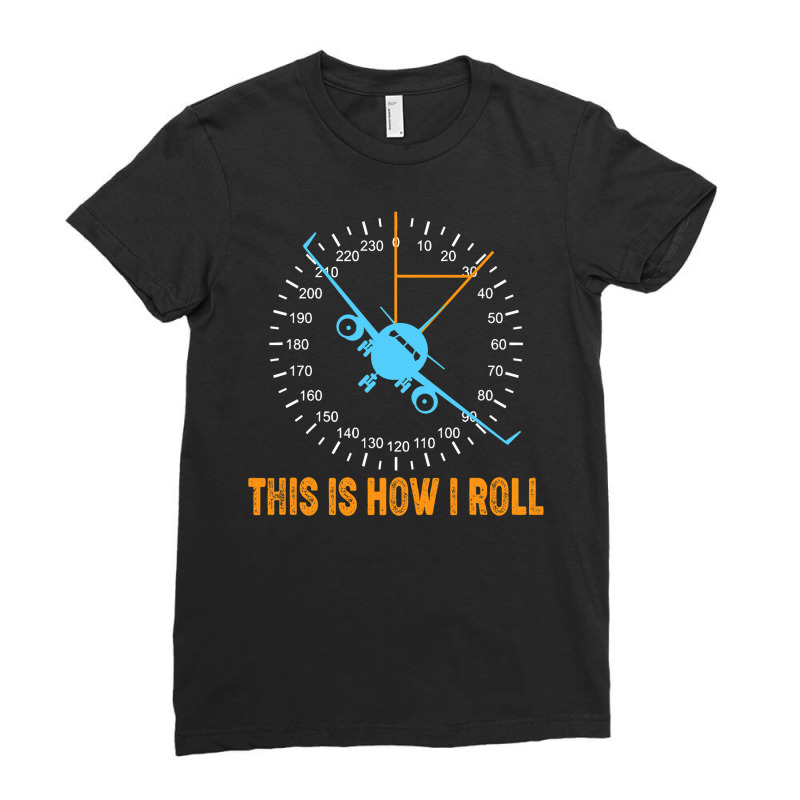 This Is How I Roll Airplane Pilot  Aviation Ladies Fitted T-Shirt by AlejandroArtist | Artistshot