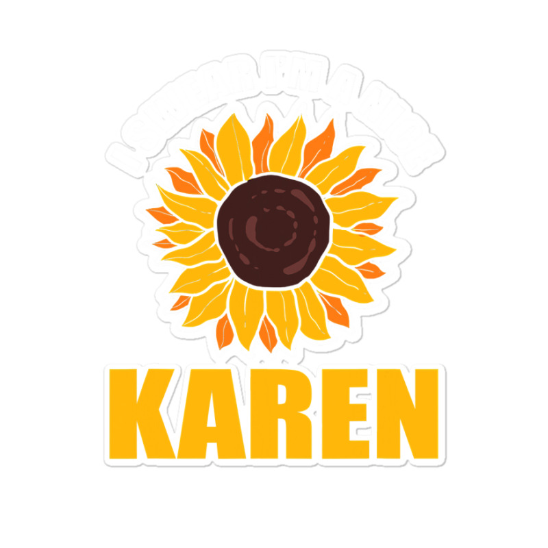 Sunflower Design I Swear Im A Nice Karen For Women Funny Sticker | Artistshot