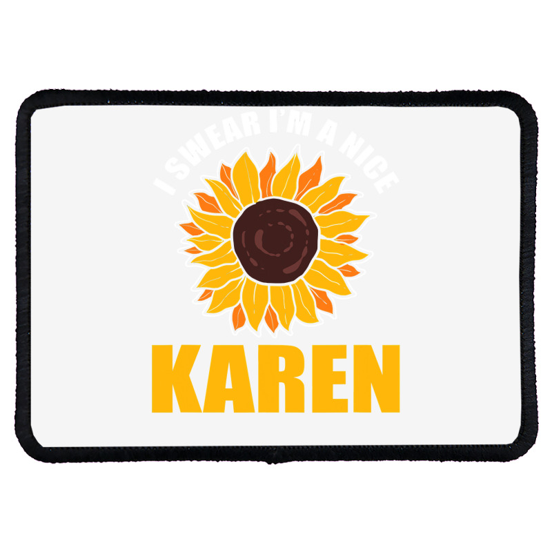 Sunflower Design I Swear Im A Nice Karen For Women Funny Rectangle Patch | Artistshot