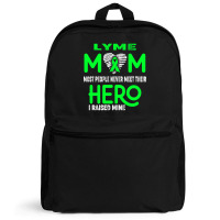 Lyme Mom Most People Never Meet Their Hero I Raised Mine (2) Backpack | Artistshot