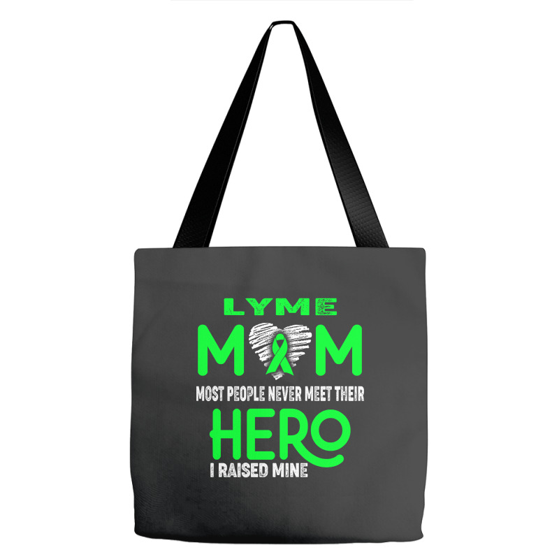 Lyme Mom Most People Never Meet Their Hero I Raised Mine (2) Tote Bags | Artistshot