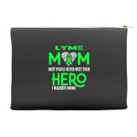 Lyme Mom Most People Never Meet Their Hero I Raised Mine (2) Accessory Pouches | Artistshot