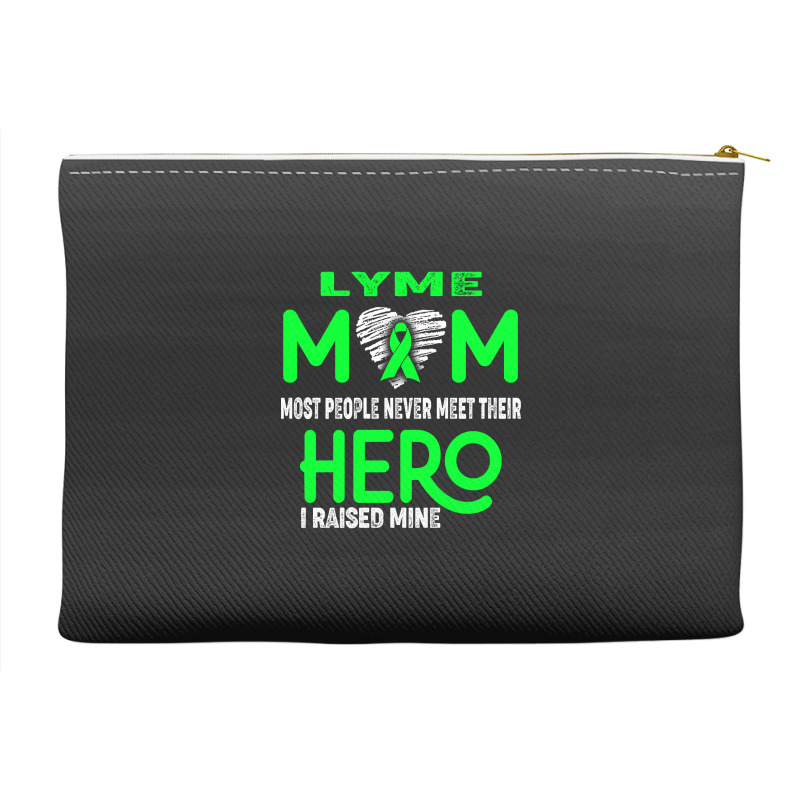 Lyme Mom Most People Never Meet Their Hero I Raised Mine (2) Accessory Pouches | Artistshot