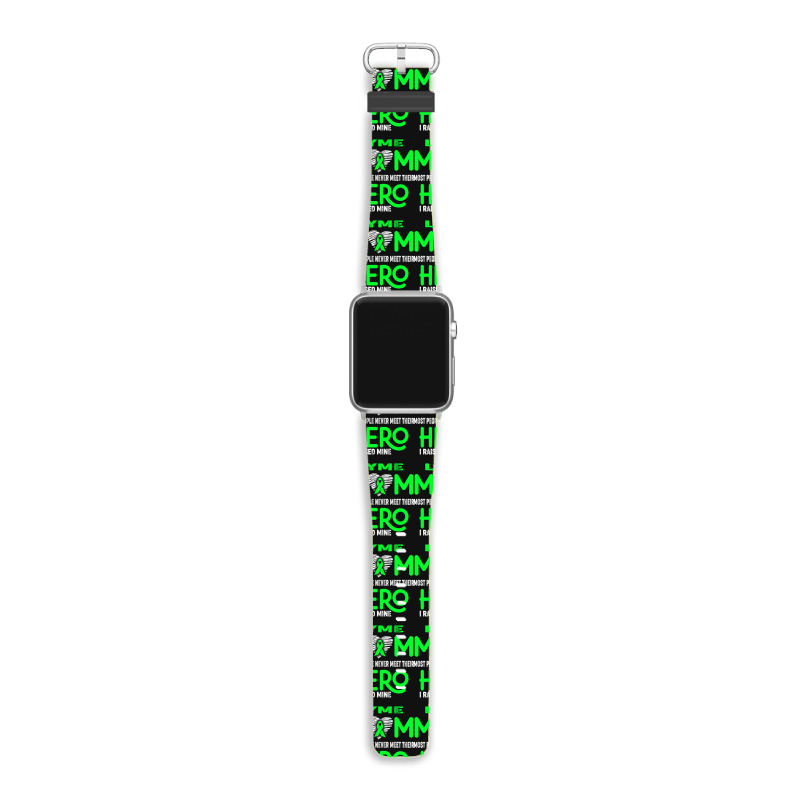 Lyme Mom Most People Never Meet Their Hero I Raised Mine (2) Apple Watch Band | Artistshot