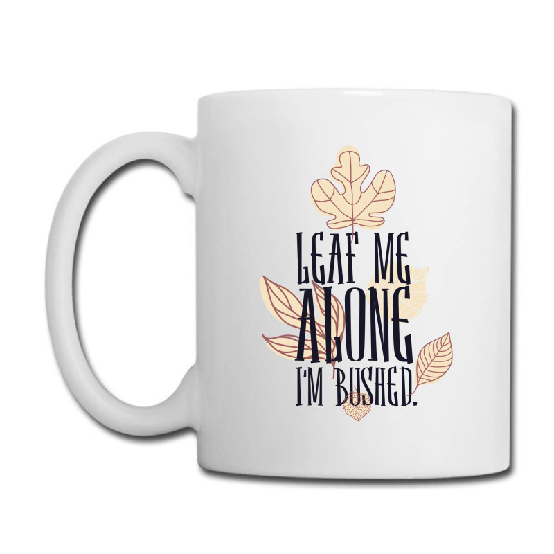 Leaf Me Alone Coffee Mug | Artistshot