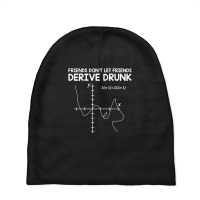 Friends Don't Let Friends Drink And Derive Baby Beanies | Artistshot