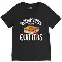 Bookmarks Are For Quitters Reading Books Bookaholic Bookworm V-neck Tee | Artistshot