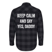 Funny Keep Calm Yes Daddy Bdsm Kink Sex Lover Xmas Flannel Shirt | Artistshot