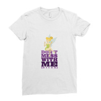 Don't Mess With The Fairies   Tinkerbell Ladies Fitted T-shirt | Artistshot