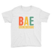 Black History Month Gifts Black Pride Bae Black And Educated Youth Tee | Artistshot