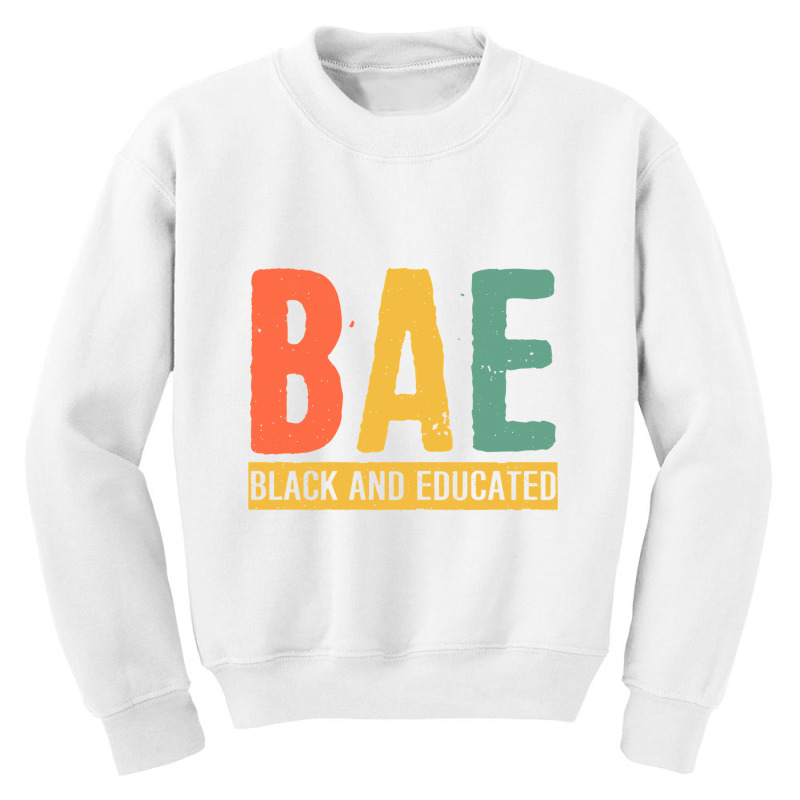 Black History Month Gifts Black Pride Bae Black And Educated Youth Sweatshirt by PeterArtist | Artistshot