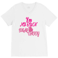 I M My Own Sugar Daddy Pink V-neck Tee | Artistshot