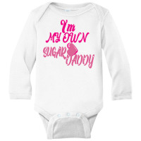 I M My Own Sugar Daddy Pink Long Sleeve Baby Bodysuit | Artistshot