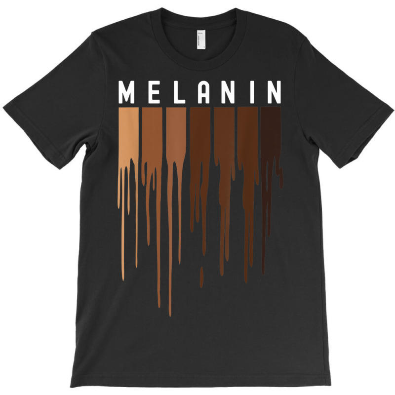 Drippin Melanin  For Women Pride - Black History Gift _010 T-shirt | Artistshot