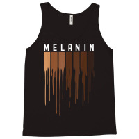 Drippin Melanin  For Women Pride - Black History Gift _010 Tank Top | Artistshot