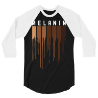 Drippin Melanin  For Women Pride - Black History Gift _010 3/4 Sleeve Shirt | Artistshot