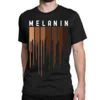 Drippin Melanin  For Women Pride - Black History Gift _010 Classic T-shirt | Artistshot