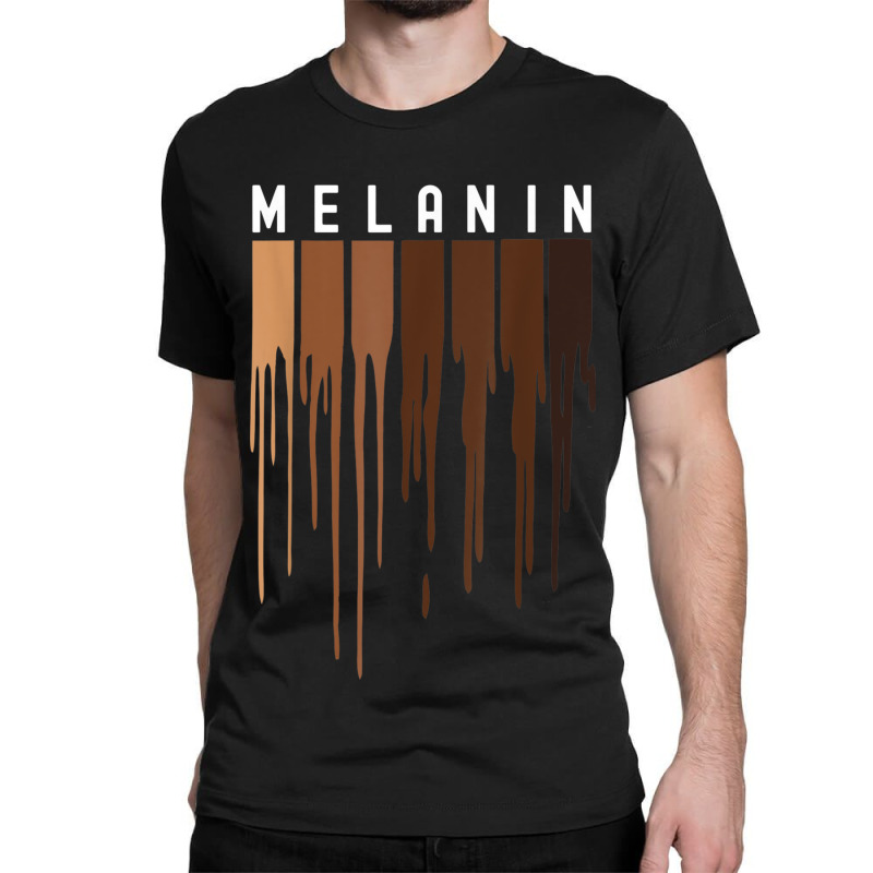 Drippin Melanin  For Women Pride - Black History Gift _010 Classic T-shirt | Artistshot