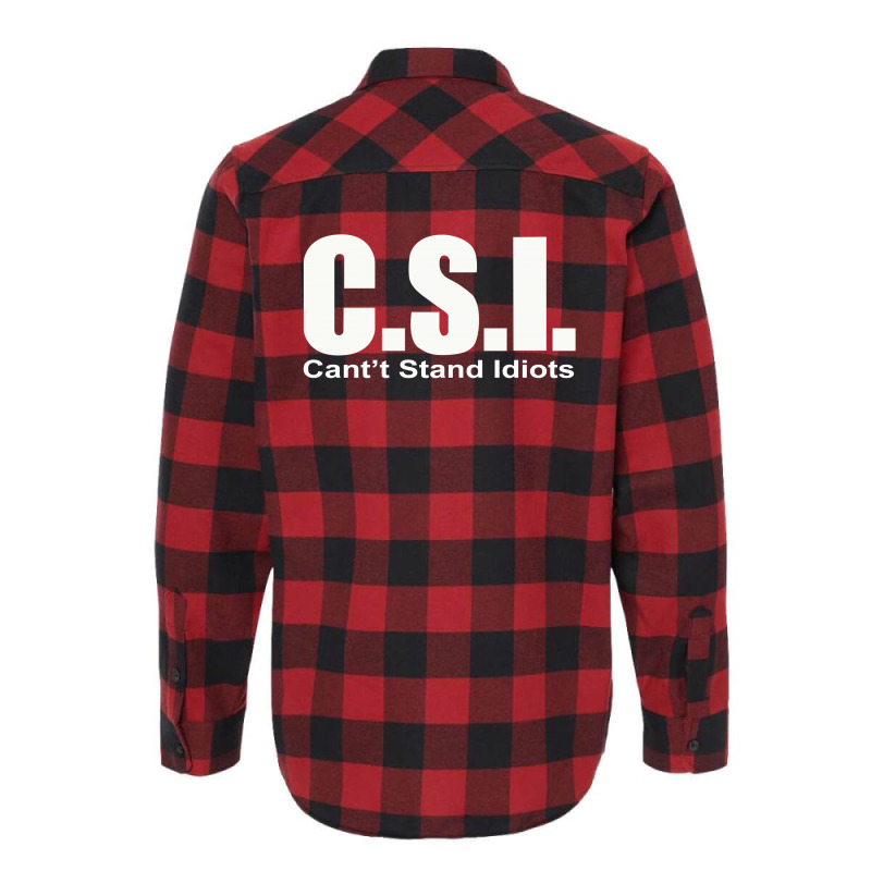 Csi Cant Stand Flannel Shirt by TheCindeta | Artistshot