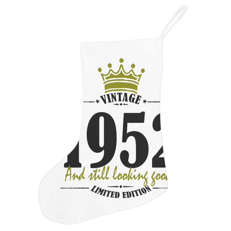 Vintage 1952 And Still Looking Good Holiday Stocking | Artistshot