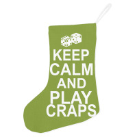 Keep Calm And Play Craps Holiday Stocking | Artistshot