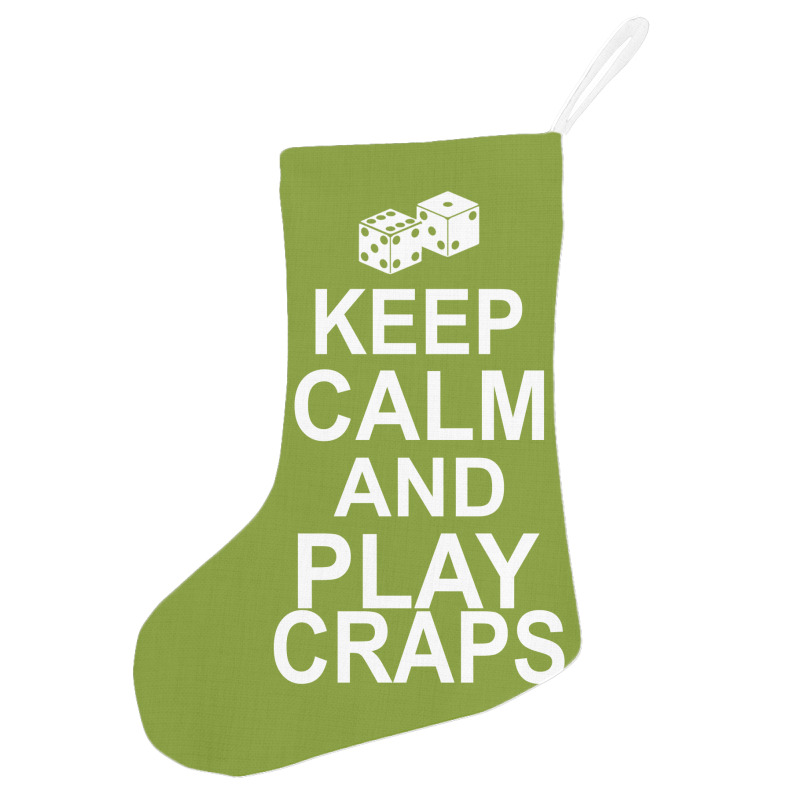 Keep Calm And Play Craps Holiday Stocking | Artistshot