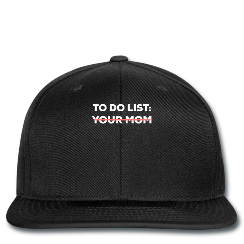 Funny To Do List Your Mom Sarcasm Sarcastic Saying Men Women Printed hat by HayleyArtist | Artistshot