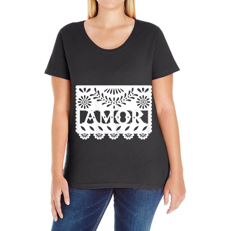 Womens Amor Latinx Latina Proud Gift For Mexican Girlfriend Ladies Curvy T-Shirt by BRANDONARKER | Artistshot